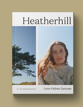 HEATHERHILL - EN STRIKKEKOLLEKTION Av Lene Holme Samsøe